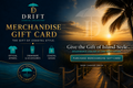 DRIFT Coastal Collective Merchandise Gift Card - Give the Gift of Island Style